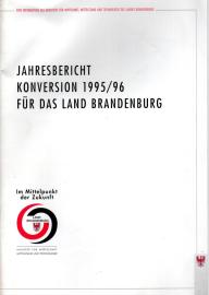 Jahresbericht Konversion 1995/96 für das Land Brandenburg. 
