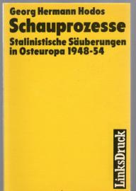 Schauprozesse - stalinistische Säuberungen in Osteuropa 1948 - 1954.