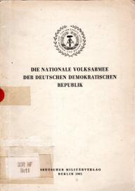 Die Nationale Volksarmee der Deutschen Demokratischen Republik (Eine Dokumentation).