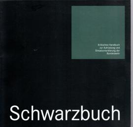 Schwarzbuch : Kritisches Handbuch zur Aufrüstung und Einsatzorientierung der Bundeswehr 