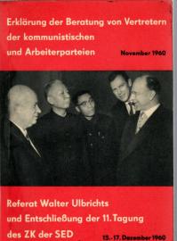 Erklärung der Beratung von Vertretern der kommunistischen und Arbeiterparteien, November 1960. Referat Walter Ulbrichts und Entschließung der 11. Tagung des Zentralkomitees der SED.