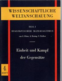 Wissenschaftliche Weltanschauung Teil I: Dialektischer Materialismus. Heft 4: Einheit und Kampf der Gegensätze