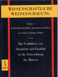 Wissenschaftliche Weltanschauung Teil I: Dialektischer Materialismus. Heft 3: Das Verhältnis von Quantität und Qualität in der Entwicklung der Materie