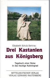 Kastanien aus Königsberg. Tagebuch einer Reise in das heutige Kaliningrad