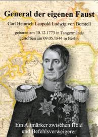 General der eigenen Faust. Carl Heinrich Leopold Ludwig von Borstell : Ein Altmärker zwischen Held und Befehlsverweigerer