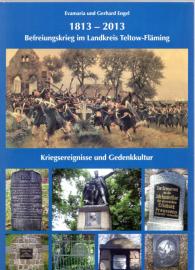 1813-2013 Befreiungskrieg im Landkreis Teltow-Fläming Kriegsereignisse und Gedenkkultur