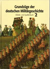 Grundzüge der deutschen Militärgeschichte. Bd. 2. Arbeits- und Quellenbuch.