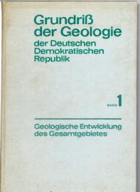 Grundriß der Geologie der Deutschen Demokratischen Republik - Band 1 - Geologische Entwicklung des Gesamtgebietes 