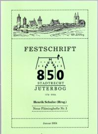 Festschrift zum 850. Jahrestag der Verleihung des Stadtrechts an Jüterbog vom 29. April 1174