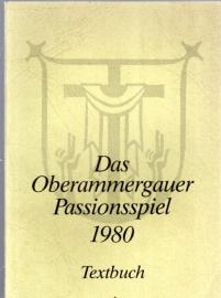 Das Oberammergauer Passionsspiel 1980. Textbuch.
