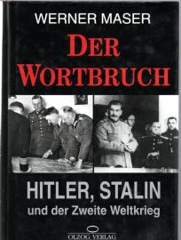 Der Wortbruch -- Hitler, Stalin und der Zweite Weltkrieg