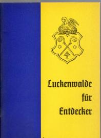 Luckenwalde für Entdecker. Eine regionalhistorisch-geographische und touristische Skizze