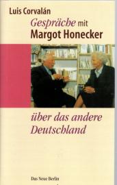 Gespräche mit Margot Honecker. Über das andere Deutschland