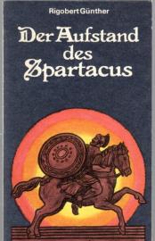 Der Aufstand des Spartacus. Die großen sozialen Bewegungen der Sklaven und Freien am Ende der Römischen Republik