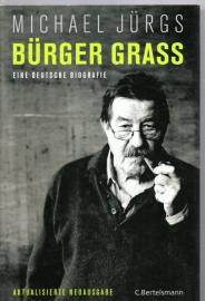 Bürger Grass: Eine deutsche Biografie - Aktualisierte Neuausgabe 