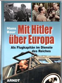 Mit Hitler über Europa : als Flugkapitän im Dienste des Reiches