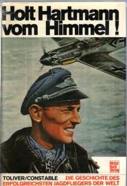 Holt Hartmann vom Himmel!: Die Geschichte des erfolgreichsten Jagdfliegers der Welt