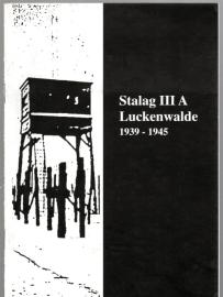 Stalag III A Luckenwalde 1939 - 1945 