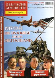 Deutsche Geschichte - Sonderausgabe 3/2016: 1917/1941 Die US-Kriege gegen Deutschland  