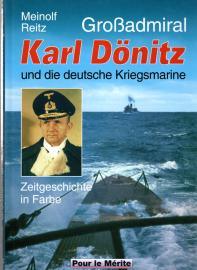 Großadmiral Karl Dönitz und die deutsche Kriegsmarine: Zeitgeschichte in Bildern