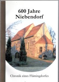 600 Jahre Niebendorf. Chronik eines Flämingdorfes 