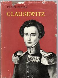 Clausewitz. Sein Leben und Werk