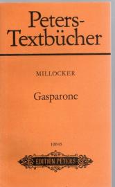 Peters Textbücher: Karl Millöcker : Gasparone . Operette in drei Akten 