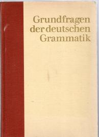 Grundfragen der deutschen Grammatik : Eine Einführung in die funktionale Sprachlehre 