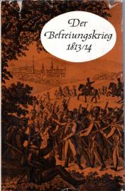 Der Befreiungskrieg 1813/14. Militärischer Verlauf