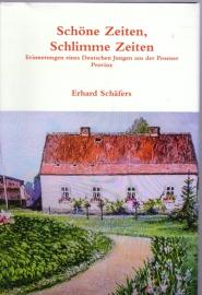 Schöne Zeiten, Schlimme Zeiten : Erinnerungen eines Deutschen Jungen aus der Posener Provinz