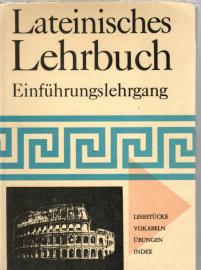 Lateinisches Lehrbuch - Aufbaukurs (Lesestuecke, Vokabeln, Übungen, Index ) 