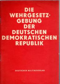 Die Wehrgesetzgebung der Deutschen Demokratischen Republik. 