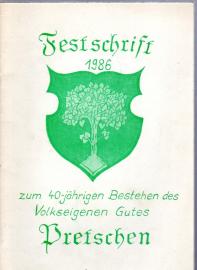 Festschrift 1986 zum 40jährigen Bestehen des Volkseigenen Gutes Pretschen 