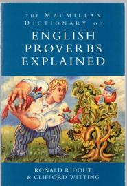 The Macmillan Dictionary of English Proverbs Explained