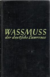 Waßmuß der deutsche Lawrence. Auf Grund der Tagebücher und Aufzeichnungen des verstorbenen Konsuls, deutscher und englischer Quellen und des unter gleichem Titel erschienen Buches von Christopher Sykes. 