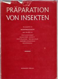 Präparation von Insekten. Sachgemässe Anleitung für Wissenschaftler und Liebhaber