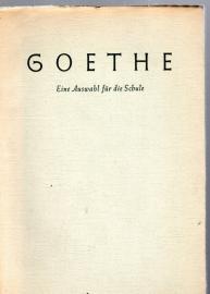 Goethe. Eine Auswahl für die Schule.