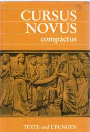 Cursus Novus Compactus. Lateinisches Unterrichtswerk für Latein als zweite Fremdsprache: Texte und Übungen