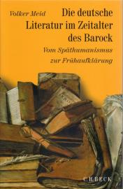 Geschichte der deutschen Literatur Bd. 5: Die deutsche Literatur im Zeitalter des Barock: Vom Späthumanismus zur Frühaufklärung 1570-1740