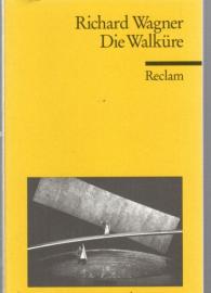 Der Ring des Nibelungen. Erster Tag: Die Walküre: Ein Bühnenfestspiel für drei Tage und einen Vorabend. Textbuch mit Varianten der Partitur