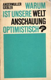 Warum ist unsere Weltanschauung optimistisch ? 