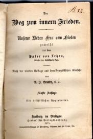 Der Weg zum inneren Frieden. Unserer lieben Frau vom Frieden geweiht von dem Pater von Lehen, S.J