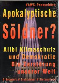 Apokalyptische Söldner?: Alibi Klimaschutz und Demokratie • Die Zerstörung unserer Welt