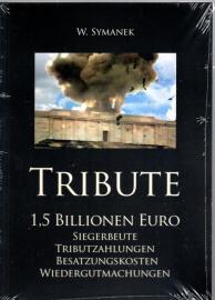 Tribute. 1,5 Billionen Euro: Siegerbeute, Tributzahlungen, Besatzungskosten, Wiedergutmachungen