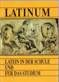 LATINUM. Latein in der Schule und für das Studium