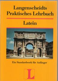 Langenscheidts Praktisches Lehrbuch Latein: Ein Standardwerk für Anfänger