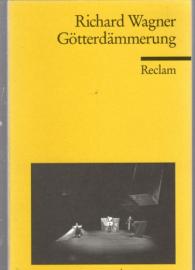 Der Ring des Nibelungen. Dritter Tag: Götterdämmerung. Ein Bühnenfestspiel für drei Tage und einen Vorabend. Textbuch mit Varianten der Partitur: