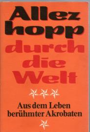 Allez hopp durch die Welt : aus d. Leben berühmter Akrobaten.