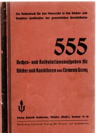 555 Rechen- und Kalkulationsaufgaben für Bäcker und Konditoren 