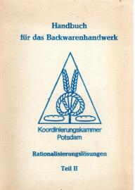 Handbuch für das Backwarenhandwerk Teil II: Rationalisierungslösungen 